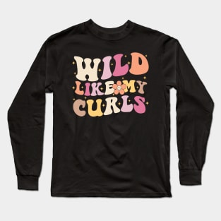 Wild Like My Curls Groovy Toddler Girls Boys Curly Hair Long Sleeve T-Shirt